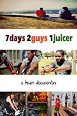 Watch 7 Days 2 Guys 1 Juicer Vodly