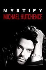 Watch Mystify: Michael Hutchence Vodly