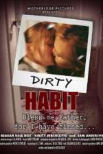 Watch Dirty Habit Vodly