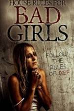 Watch House Rules for Bad Girls Vodly