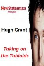 Watch Hugh Grant - Taking on the Tabloids Vodly