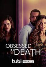 Watch Obsessed to Death Vodly