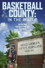 Watch Basketball County: In The Water Vodly