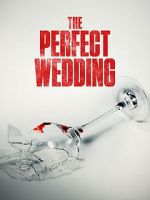 Watch The Perfect Wedding Vodly