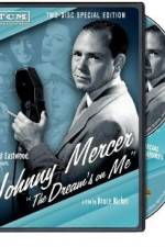 Watch Johnny Mercer: The Dream's on Me Vodly