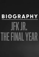 Watch Biography: JFK Jr. The Final Years Vodly