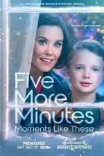 Watch Five More Minutes: Moments Like These Vodly