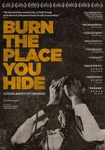 Watch Burn the Place you Hide Vodly