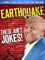 Watch Earthquake: These Ain\'t Jokes (TV Special 2014) Vodly