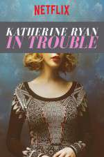 Watch Katherine Ryan in Trouble Vodly