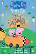 Watch Peppa Pig Potato City Vodly