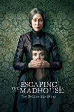 Watch Escaping the Madhouse: The Nellie Bly Story Vodly