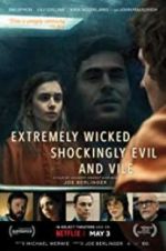 Watch Extremely Wicked, Shockingly Evil, and Vile Vodly