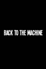 Watch Back to the Machine Vodly