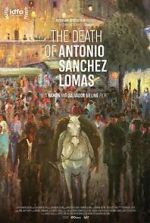 Watch The Death of Antonio Sanchez Lomas Vodly