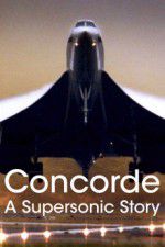 Watch Concorde: A Supersonic Story Vodly