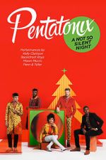 Watch Pentatonix: A Not So Silent Night Vodly