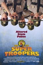 Watch Super Troopers Vodly