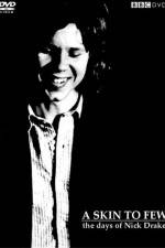 Watch A Skin Too Few The Days of Nick Drake Vodly