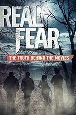 Watch Real Fear: The Truth Behind the Movies Vodly