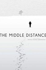 Watch The Middle Distance Vodly