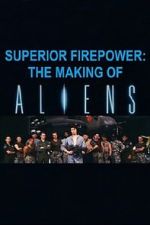 Watch Superior Firepower: The Making of \'Aliens\' Vodly