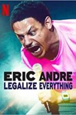 Watch Eric Andre: Legalize Everything Vodly
