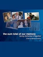 Watch The Sum Total of Our Memory: Facing Alzheimer\'s Together Vodly