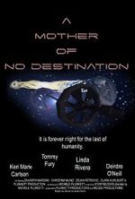 Watch A Mother of No Destination Vodly