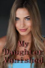 Watch My Daughter Vanished Vodly