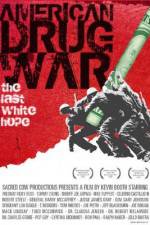 Watch American Drug War The Last White Hope Vodly