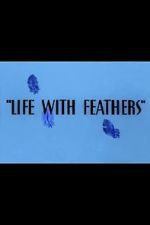 Watch Life with Feathers (Short 1945) Vodly