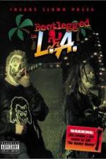 Watch Insane Clown Posse: Bootlegged in L.A. Vodly