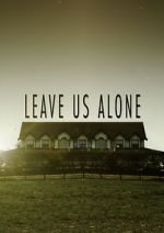 Watch Leave Us Alone (Short 2013) Vodly