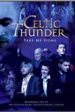 Watch Celtic Thunder: Take Me Home Vodly