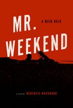 Watch Mr. Weekend Vodly