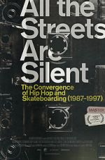 Watch All the Streets Are Silent: The Convergence of Hip Hop and Skateboarding (1987-1997) Vodly