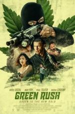 Watch Green Rush Vodly