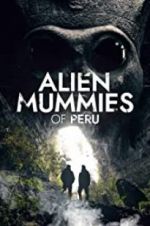 Watch Alien Mummies of Peru Vodly