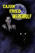 Watch Cajun Fried Werewolf Vodly