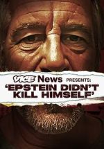 Watch VICE News Presents: Epstein Didn't Kill Himself Vodly