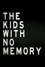 Watch The Kids With no Memory Vodly