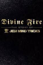 Watch Divine Fire: The Story of Jedi Mind Tricks Vodly