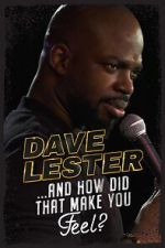 Watch Dave Lester: And How Did That Make You Feel? (TV Special 2023) Vodly