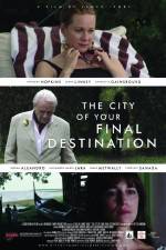 Watch The City of Your Final Destination Vodly