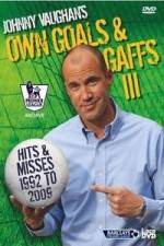 Watch Johnny Vaughan - Own Goals and Gaffs 3 Vodly