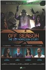 Watch Off Season: The Lex Morrison Story Vodly