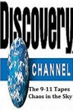 Watch Discovery Channel The 9-11 Tapes Chaos in the Sky Vodly