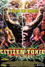 Watch Citizen Toxie: The Toxic Avenger IV Vodly