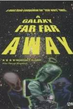 Watch A Galaxy Far, Far Away Vodly